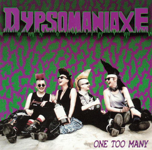 Dypsomaniaxe : One Too Many